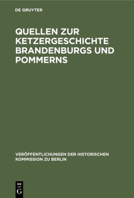 Quellen Zur Ketzergeschichte Brandenburgs Und Pommerns