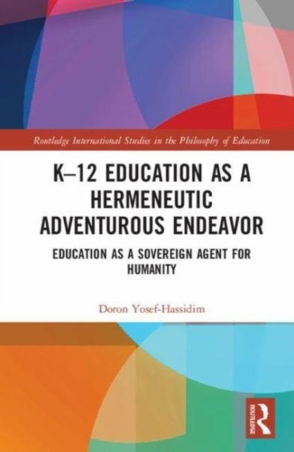 K-12 Education as a Hermeneutic Adventurous Endeavor