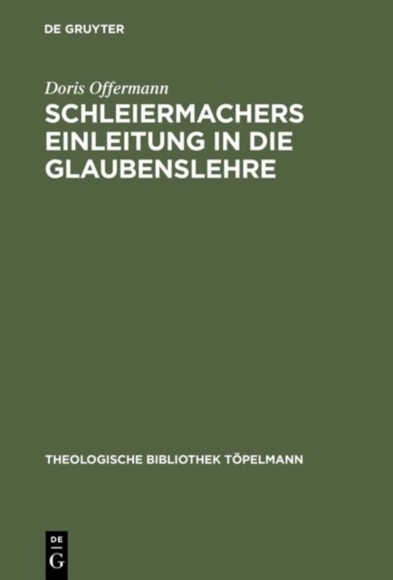 Schleiermachers Einleitung in Die Glaubenslehre