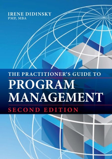The Practitioner''s Guide to Program Management