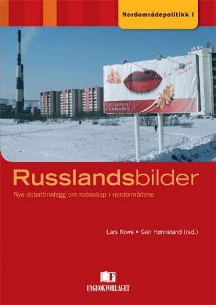 Russlandsbilder - nye debattinnlegg om naboskap i nordområdene