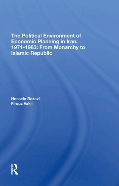 The Political Environment Of Economic Planning In Iran, 19711983