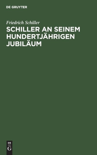 Schiller an Seinem Hundertjahrigen Jubilaum