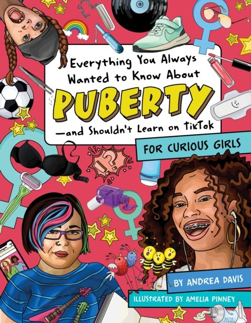 Everything You Always Wanted To Know About Puberty - And Shouldn''t Learn On Tiktok