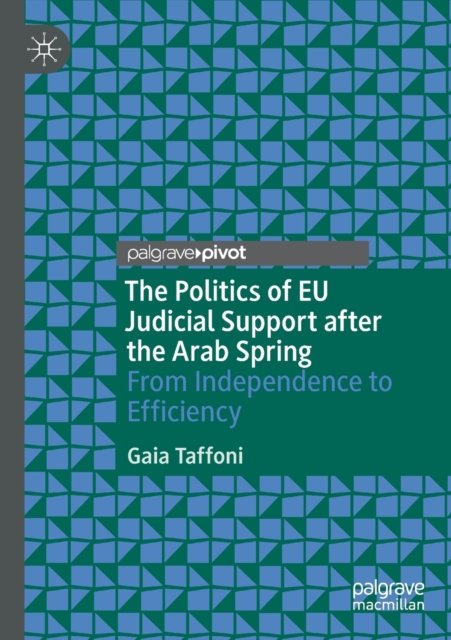 The Politics of EU Judicial Support after the Arab Spring