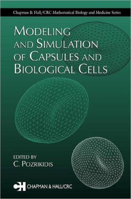 Modeling and Simulation of Capsules and Biological Cells