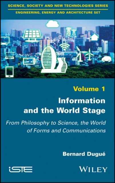 Information and the World Stage –  From Philosophy to Science, the World of Forms and Communications