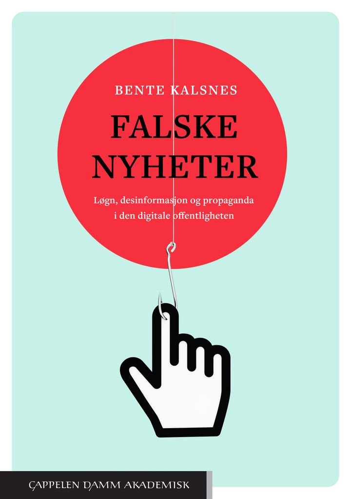 Falske nyheter - løgn, desinformasjon og propaganda i den digitale offentligheten
