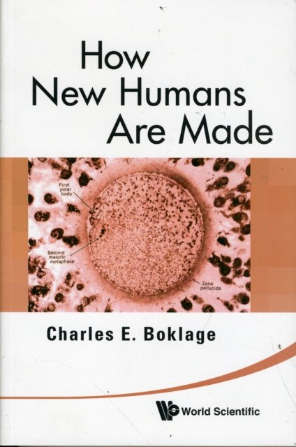 How New Humans Are Made: Cells And Embryos, Twins And Chimeras, Left And Right, Mind/self/soul, Sex, And Schizophrenia