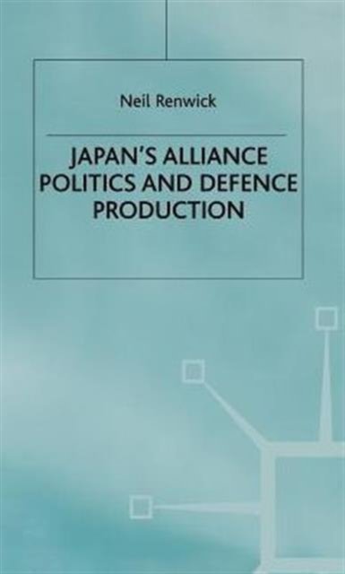 Japan's Alliance Politics and Defence Production