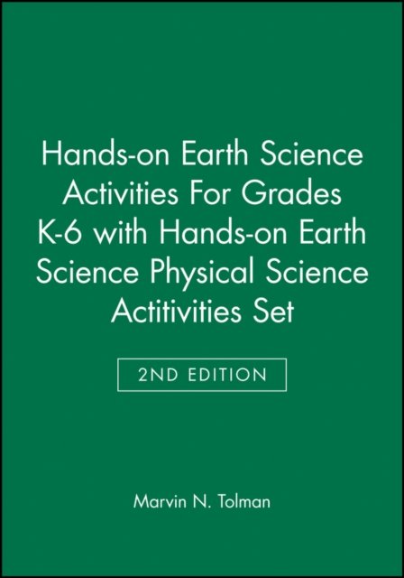 Hands–On Earth Science Activities for Grades K–6 with Hands–On Earth Science Physical Science Activities 2e Set