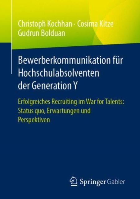 Bewerberkommunikation fur Hochschulabsolventen der Generation Y
