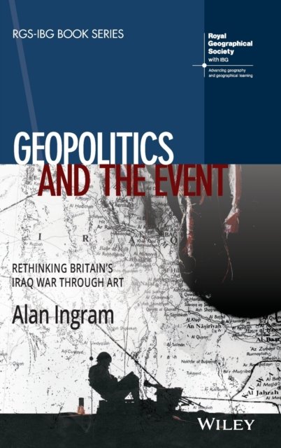 Geopolitics and the Event – Rethinking Britain`s Iraq War Through Art