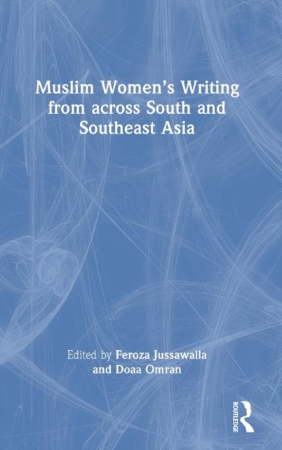 Muslim Women''s Writing from across South and Southeast Asia