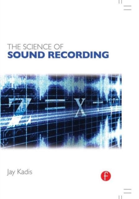 The Science of Sound Recording