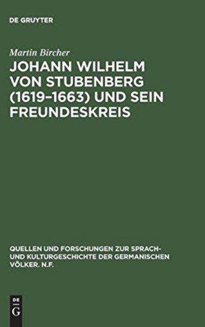Johann Wilhelm von Stubenberg (1619-1663) und sein Freundeskreis