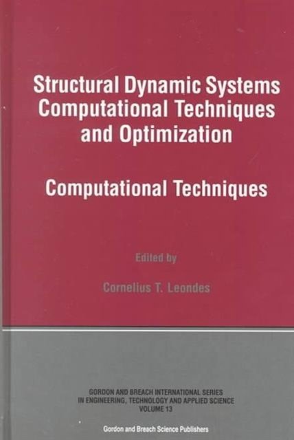 Structural Dynamic Systems Computational Techniques and Optimization