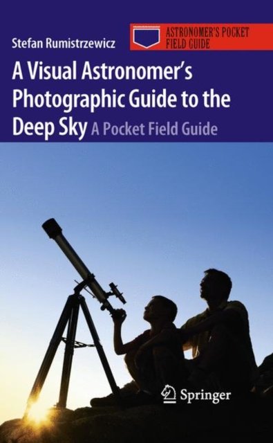 A Visual Astronomer''s Photographic Guide to the Deep Sky