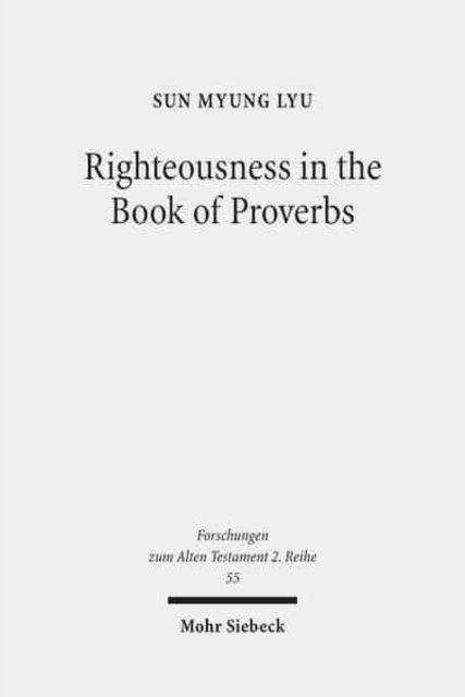 Righteousness in the Book of Proverbs