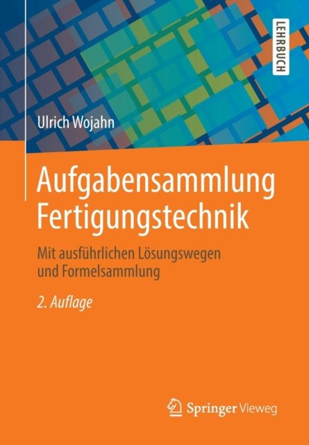 Aufgabensammlung Fertigungstechnik