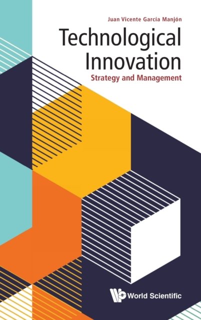 Technological Innovation: Strategy And Management