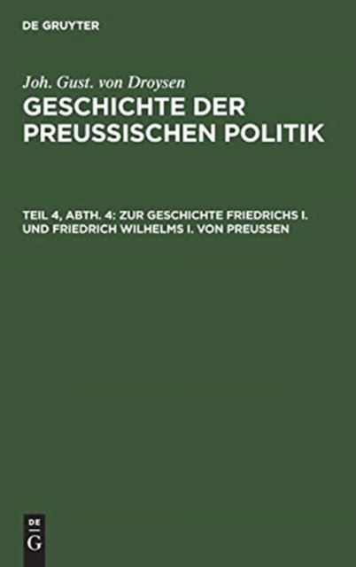 Zur Geschichte Friedrichs I. Und Friedrich Wilhelms I. Von Preußen