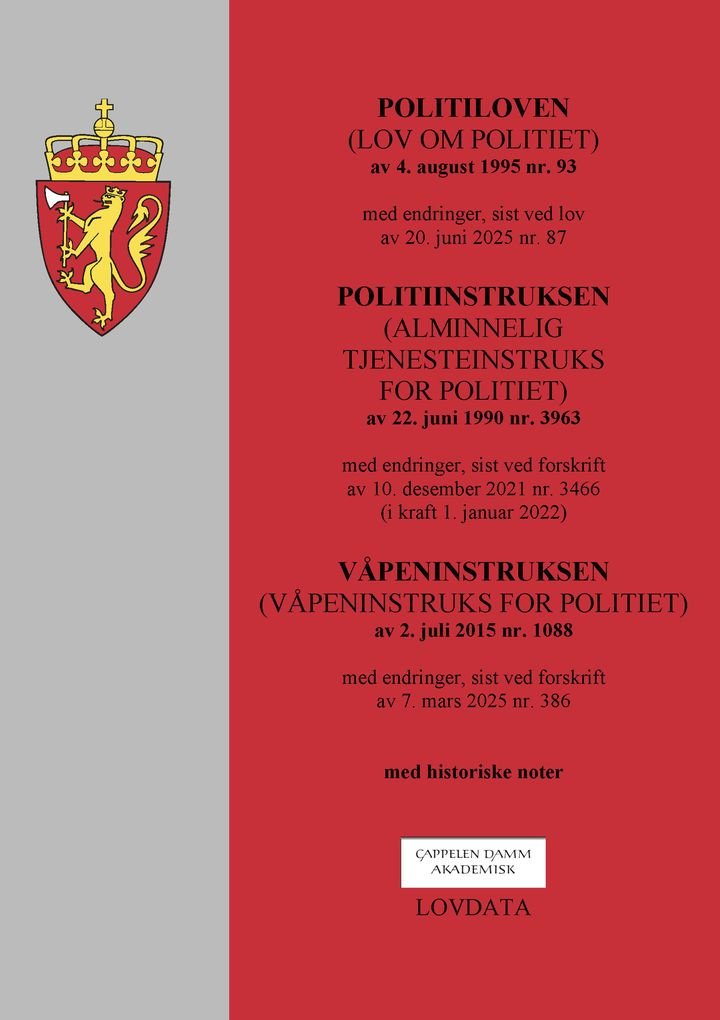 Politiloven ; Politiinstruksen ; Våpeninstruksen - (lov om politiet) av 4. august 1995 nr. 93 : med endringer, sist ved lov av 20. juni 2025 nr. 87 : (alminnelig tjenesteinstruks for politiet) av 22. juni 1990 nr. 3963 : med endringer, sist ved forskrift av 10. desember 2021 nr. 3466 (i kraft 1. januar 2022) : (våpeninstruks for politiet) av 2. juli 2015 nr. 1088 : med endringer, sist ved forskrift av 7. mars 2025 nr. 386