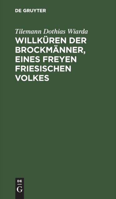 Willkuren Der Brockmanner, Eines Freyen Friesischen Volkes