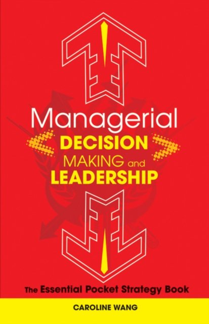 Managerial Decision Making and Leadership – The Essential Pocket Strategy Book