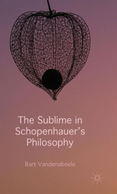 The Sublime in Schopenhauer''s Philosophy