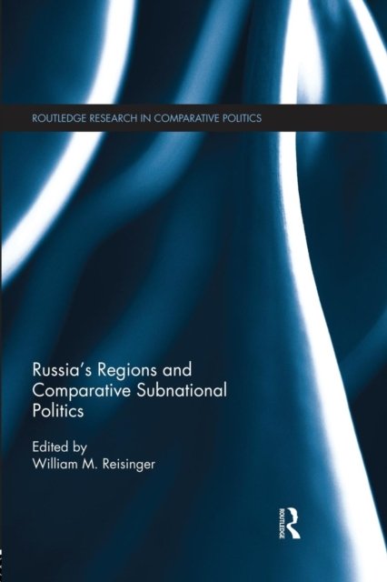 Russia's Regions and Comparative Subnational Politics