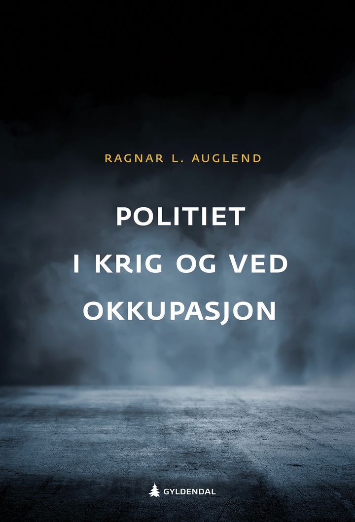 Politiet i krig og ved okkupasjon - noen folkerettslige og nasjonalrettslige perspektiver