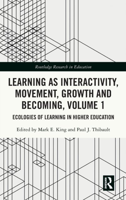 Learning as Interactivity, Movement, Growth and Becoming, Volume 1