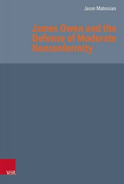 James Owen and the Defense of Moderate Nonconformity