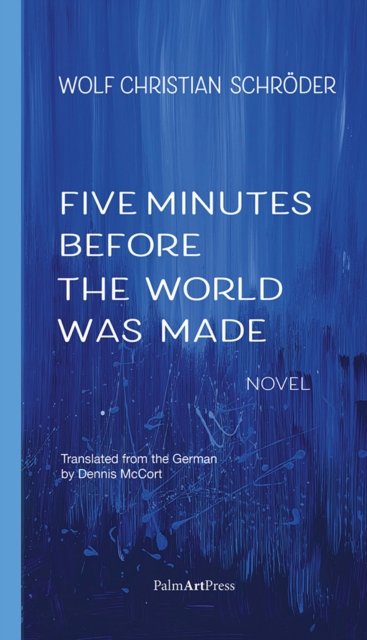 Five Minutes Before the World Was Made