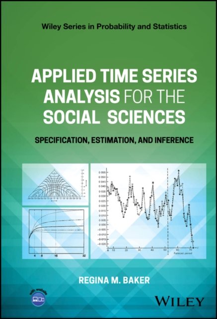 Applied Time Series Analysis for the Social Scienc es – Specification, Estimation, and Inference