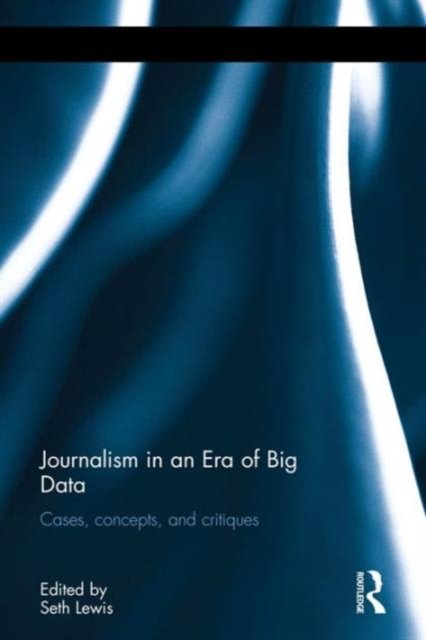 Journalism in an Era of Big Data