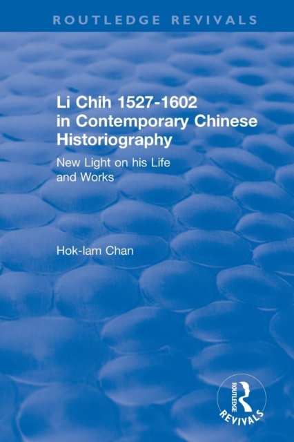 Revival: Li Chih 1527-1602 in Contemporary Chinese Historiography (1980)
