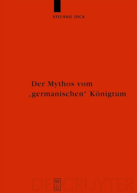 Der Mythos vom "germanischen" Konigtum
