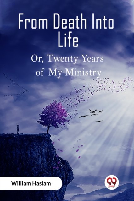 From Death Into LifeOr Twenty Years of My Ministry (Edition2023)