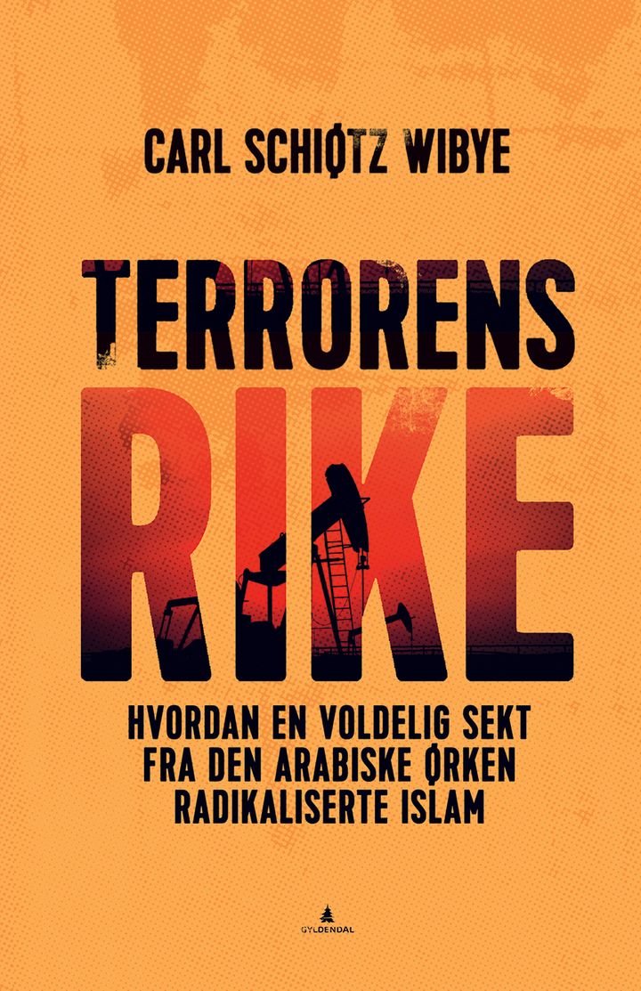 Terrorens rike - hvordan en voldelig sekt fra den arabiske ørken radikaliserte islam