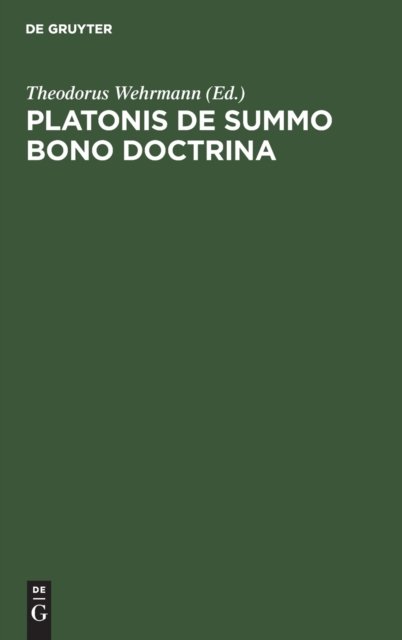 Platonis de Summo Bono Doctrina