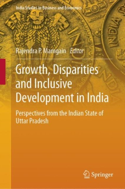 Growth, Disparities and Inclusive Development in India