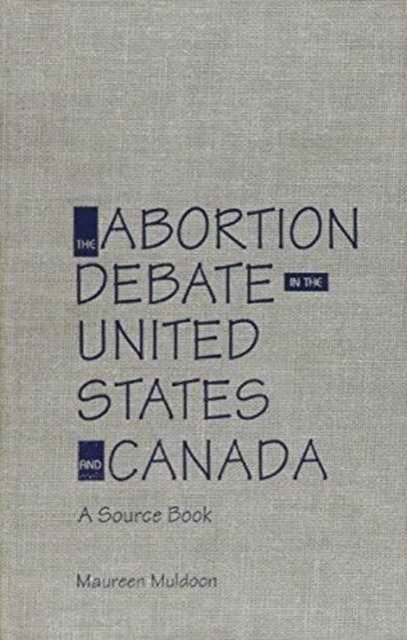 The Abortion Debate in the United States and Canada