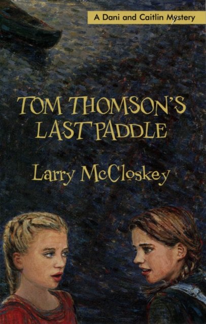 Tom Thomson''s Last Paddle