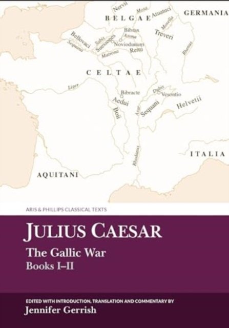 Julius Caesar – The Gallic War Books I–II