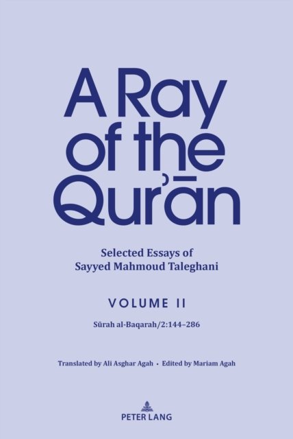 A Ray of the Qur’an: Selected Essays of Sayyed Mahmoud Taleghani Volume II