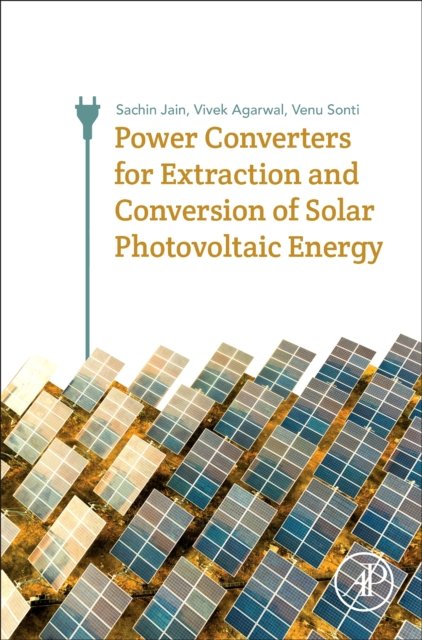 Power Converters for Extraction and Conversion of Solar Photovoltaic Energy
