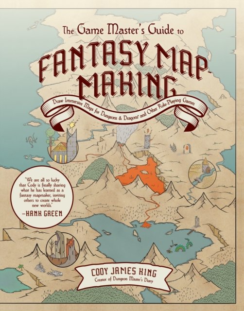The Game Master''s Guide to Fantasy Mapmaking