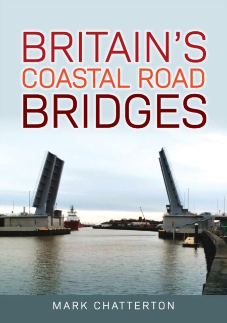 Britain''s Coastal Road Bridges